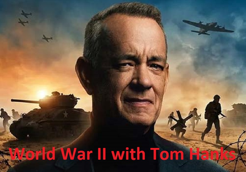 مستند «World War II with Tom Hanks» جنگ جهانی دوم با تام هنکس